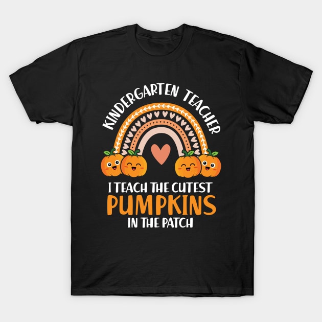 I Teach The Cutest Pumpkin In The Patch Kindergarten Teacher T-Shirt by HCMGift